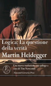 Title: Logica: La questione della verità, Author: Martin Heidegger