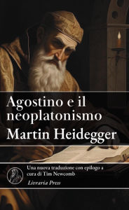 Title: Agostino e il neoplatonismo, Author: Martin Heidegger