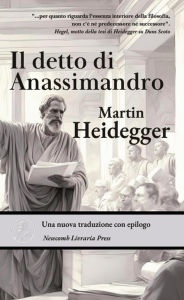 Title: Il detto di Anassimandro, Author: Martin Heidegger