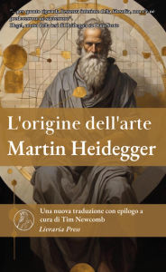 Title: L'origine dell'arte, Author: Martin Heidegger