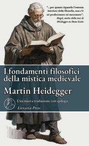 Title: I fondamenti filosofici del misticismo medievale, Author: Martin Heidegger