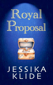 Title: Royal Proposal, Author: Jessika Klide