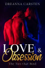 Love & Obsession: The Ties that Bind