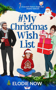 Title: # My Christmas Wish List: A brother's best friend steamy holiday romcom, Author: Elodie Now