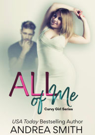 Title: All of Me: A BBW Romance, Author: Andrea Smith