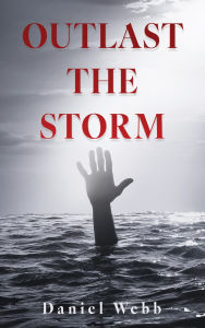 Title: Outlast The Storm, Author: Daniel Webb