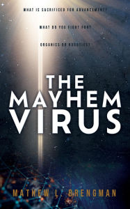 Title: THE MAYHEM VIRUS, Author: Mathew L. Brengman