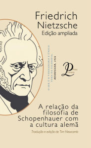 Title: A relação da filosofia de Schopenhauer com a cultura alemã, Author: Friedrich Nietzsche