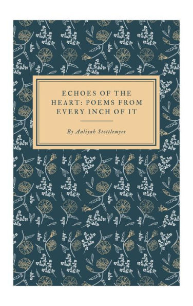 Echoes Of The Heart: Poems From Every Inch Of It