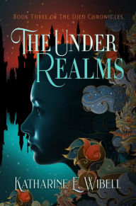 Title: The UnderRealms, Author: Katharine Wibell