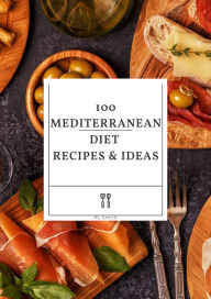 Title: 100 Mediterranean Diet Recipes & Ideas, Author: Rl Smith