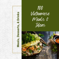 Title: 100 Vietnamese Meals & Ideas, Author: Rl Smith