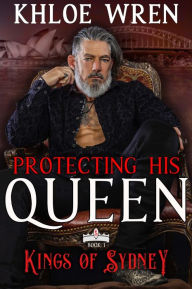 Title: Protecting His Queen: An Anti Hero Mafia Romantic Suspense Story, Author: Khloe Wren