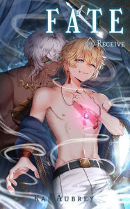 Title: Fate: Part III - Receive (Dark Fantasy Yaoi), Author: Kai Aubrey