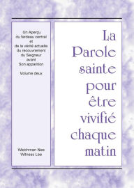 Title: PSVCM - Un Aperçu du fardeau central et de la vérité actuelle du recouvrement du Seigneur avant Son apparition, Vol. 2, Author: Witness Lee