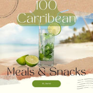 Title: 100 Caribbean Meals and Snacks, Author: Rl Smith
