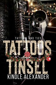 Title: Tattoos And Tinsel: Tattoos And Ties Book 4.5, Author: Kindle Alexander