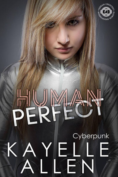 Human Perfect: Cyberpunk Science Fiction