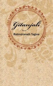 Title: Gitanjali: collection of tagore poems, Author: Rabindranath Tagore