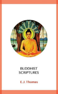 Title: Buddhist Scriptures, Author: E.J. Thomas