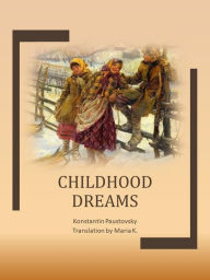 Title: Childhood Dreams, Author: Konstantin Paustovsky