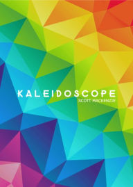 Title: Kaleidoscope, Author: Scott Mackenzie