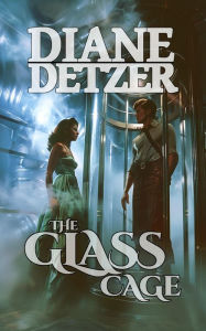Title: The Glass Cage, Author: Diane Detzer