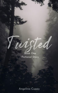 Title: Twisted: Dark secret that will change her Life, Author: Angelina Cuppy