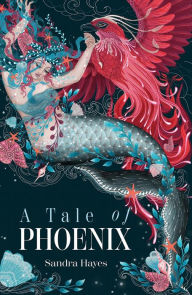 Title: A Tale of Phoenix, Author: Sandra Hayes