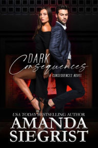 Title: Dark Consequences, Author: Amanda Siegrist