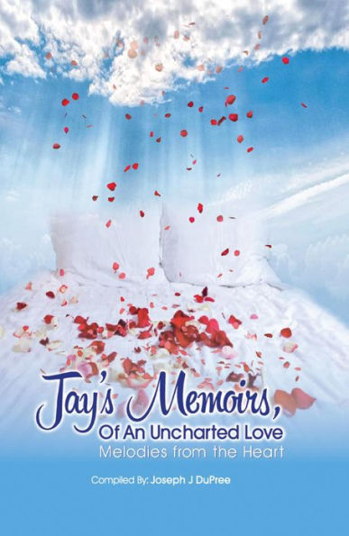 Jay's Memoir's: Of An Uncharted Love