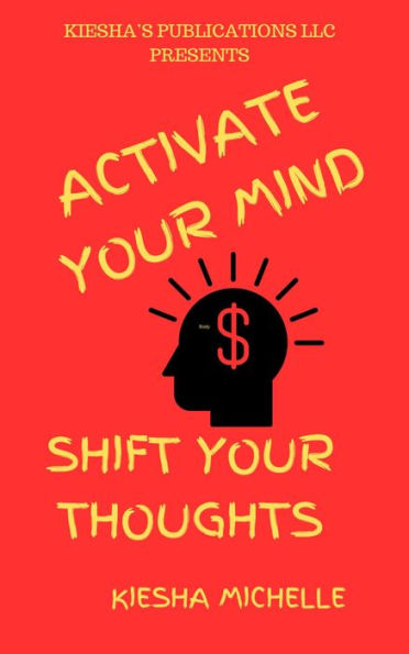 ACTIVATE YOUR MIND: Shift your thoughts