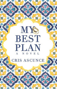 Title: My Best Plan, Author: Cris Ascunce