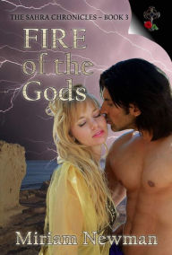 Title: The Sahra Chronicles: Fire of the Gods, Author: Miriam Newman