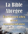 La Bible Abrégée: Écritures clés avec commentaire