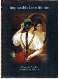 Title: Impossible Love Stories, Author: Alexander Pushkin