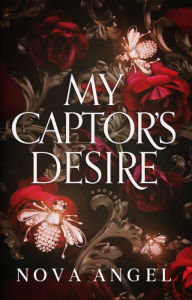 Title: My Captor's Desire, Author: Nova Angel
