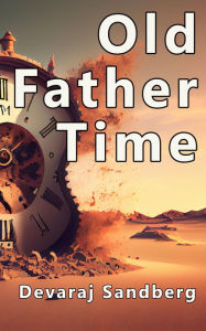 Title: Old Father Time, Author: Devaraj Sandberg