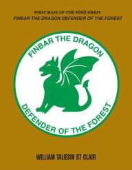 Title: FINBAR THE DRAGON DEFENDER OF THE FOREST, Author: William  St Clair