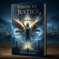 Title: Vision Of Justice, Author: Eddie Elias