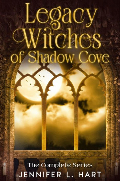 Legacy Witches of Shadow Cove: The Complete Series