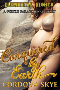 Title: Conquered by Earth: A Fertile Paranormal Short, Author: Cordova Skye