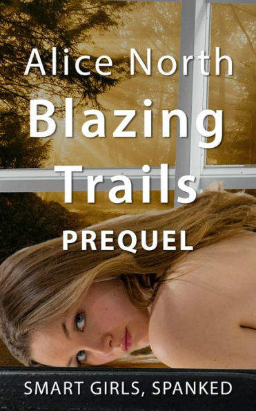 Blazing Trails Prequel: A Spanking Prequel