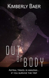 Title: Out of Body, Author: Kimberly Baer