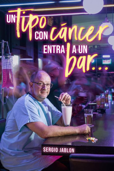 Un tipo con cáncer entra a un bar...