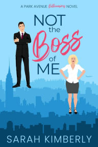 Title: Not the Boss of Me, Author: Sarah Kimberly