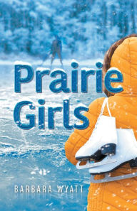 Title: Prairie Girls, Author: Barbara Wyatt