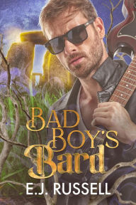 Title: Bad Boy's Bard, Author: E. J. Russell