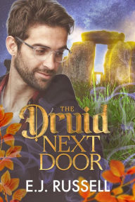 Title: The Druid Next Door, Author: E. J. Russell