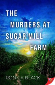 Title: The Murders at Sugar Mill Farm, Author: Ronica Black